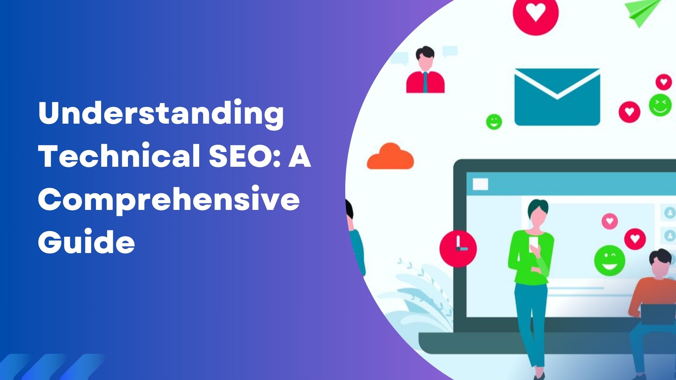 Understanding Technical SEO: A Comprehensive Guide for Digital Marketers